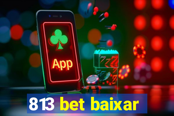 813 bet baixar